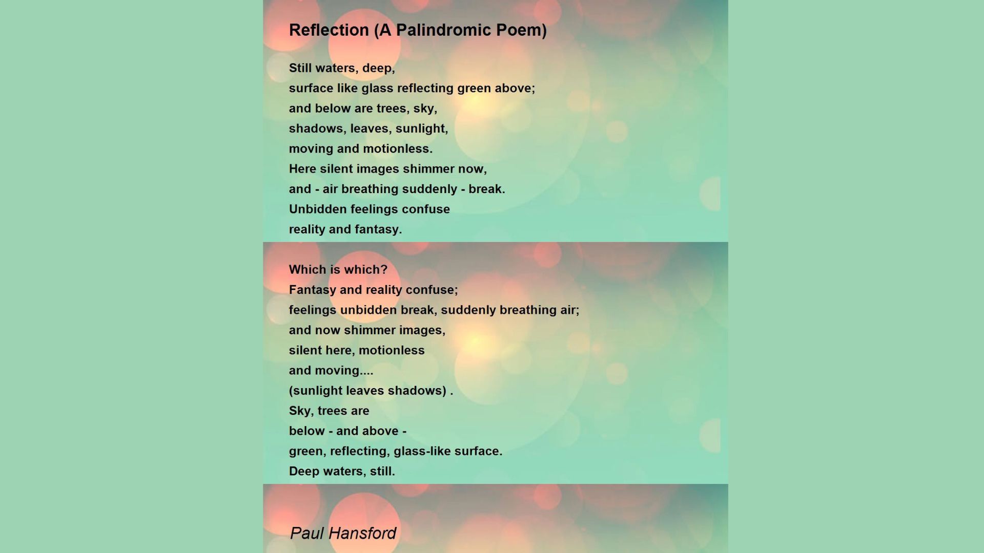 "A poem titled 'Reflection (A Palindromic Poem)' by Paul Hansford displayed on a pastel green and red bokeh background. The text, beginning with 'Still waters, deep,' explores themes of reflection and confusion between reality and fantasy. The poem's structure emphasizes symmetry, contributing to its reflective tone."