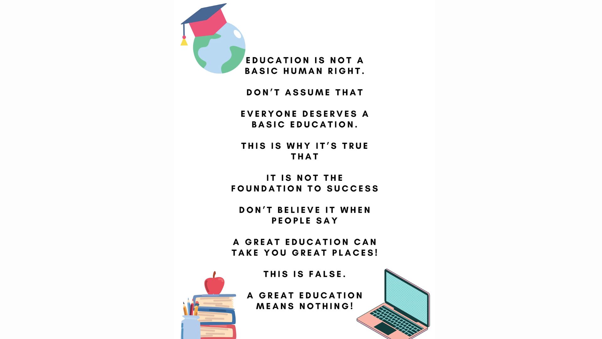 The image features a text reading negatively about education, paired with a globe and graduate cap graphic at the top, and books with an apple and laptop at the bottom, creating a sarcastic tone.