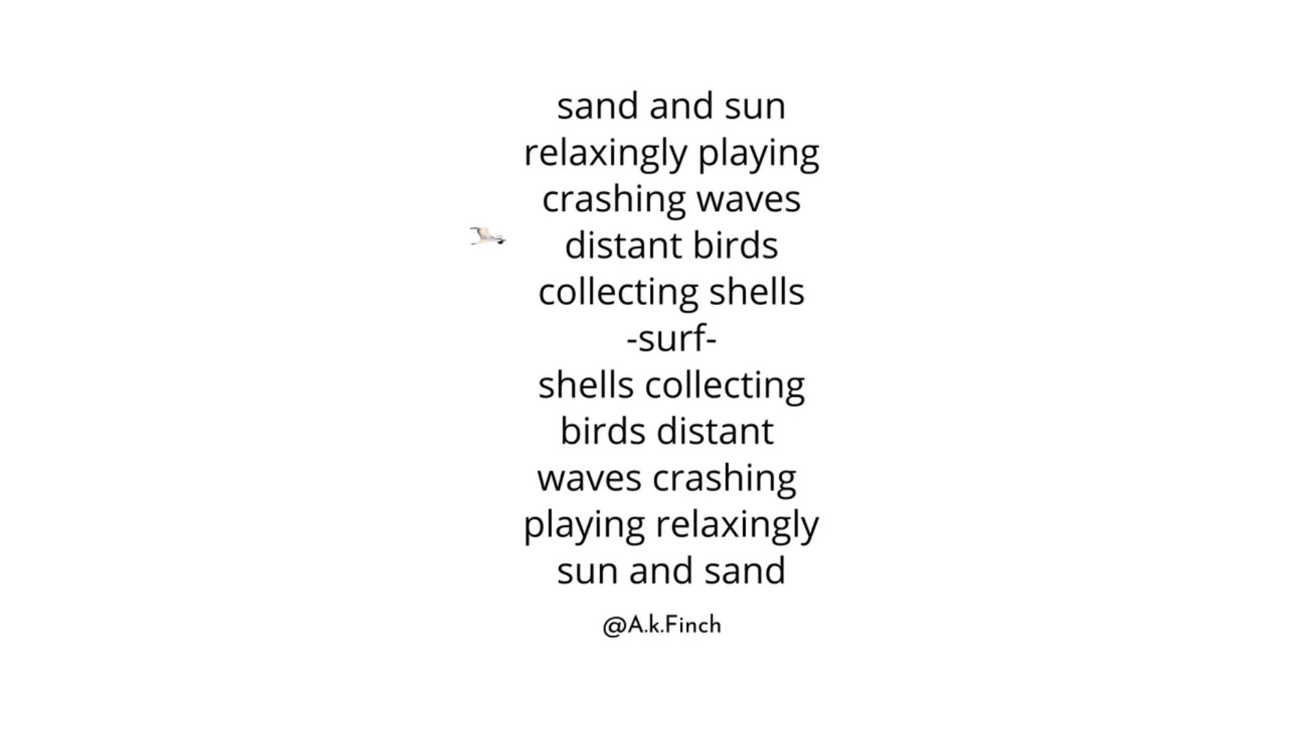 Poem with lines evoking a beach scene, mentions sand, sun, waves, birds, and shells. Art is symmetrical, conveying tranquility. By @Ak.Finch.