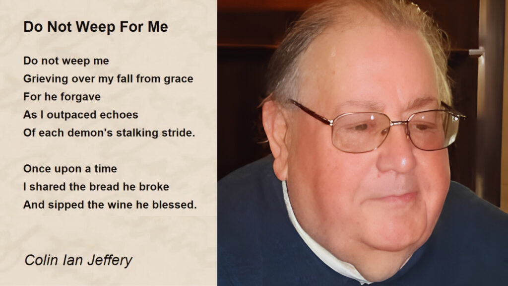 Do Not Weep For Me" poem by Colin Ian Jeffery on cream background next to portrait of author with glasses.