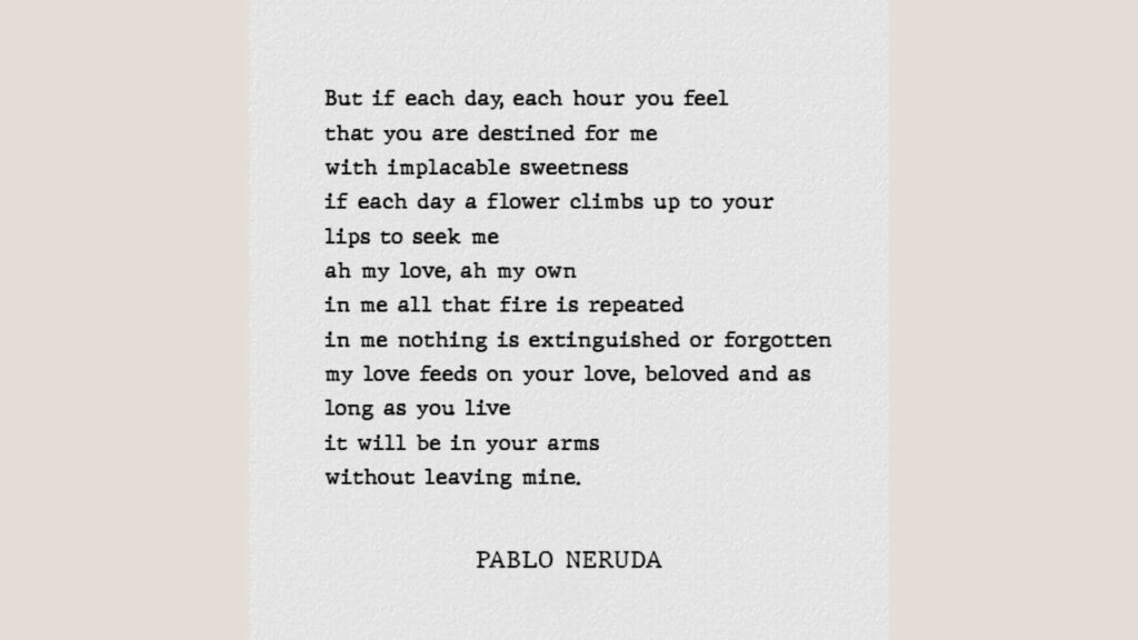 "Typed Pablo Neruda poem excerpt on textured off-white background."