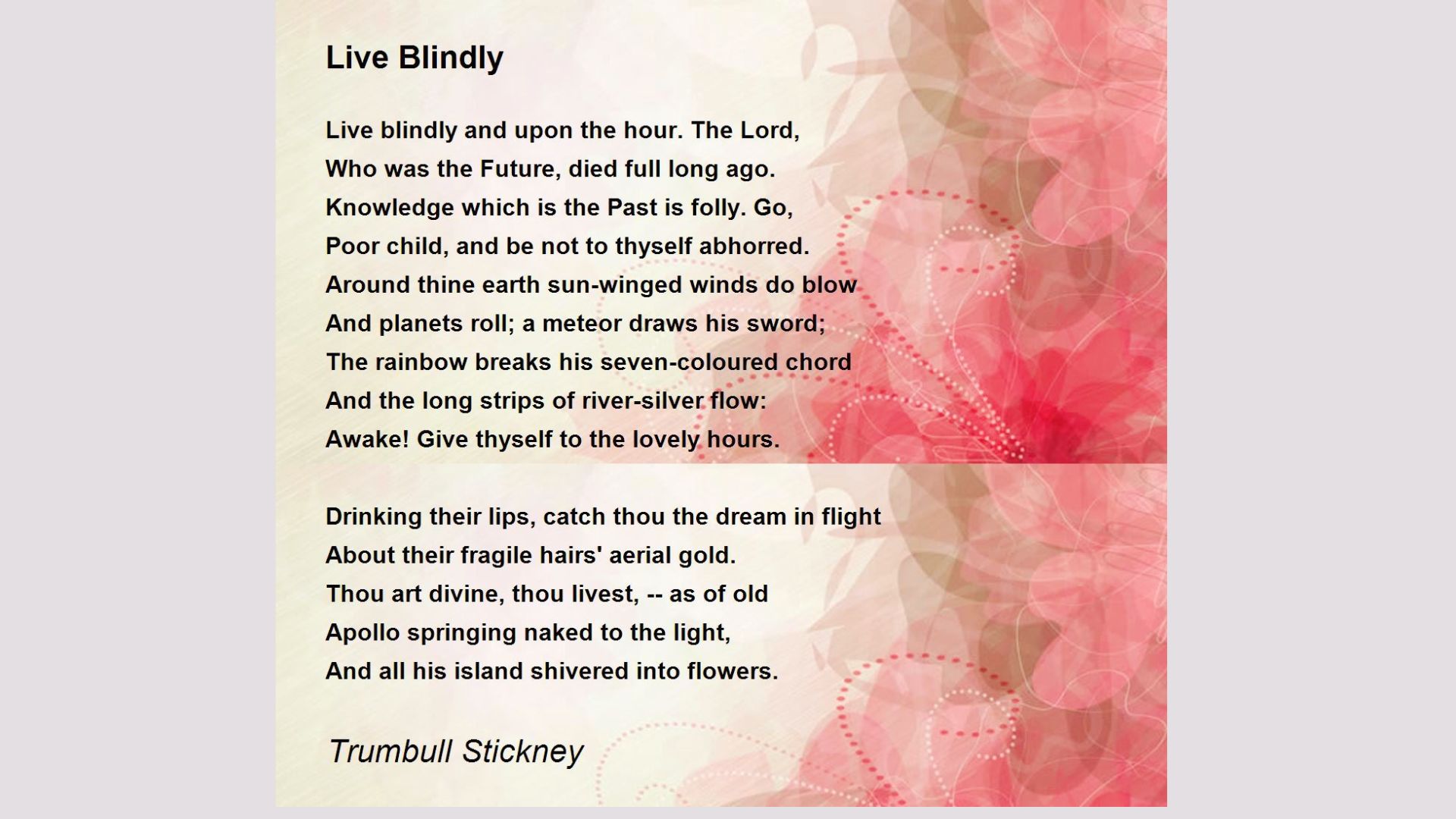 “Live Blindly and Upon the Hour” by Trumbull Stickney is one of the Best Graduation Poems