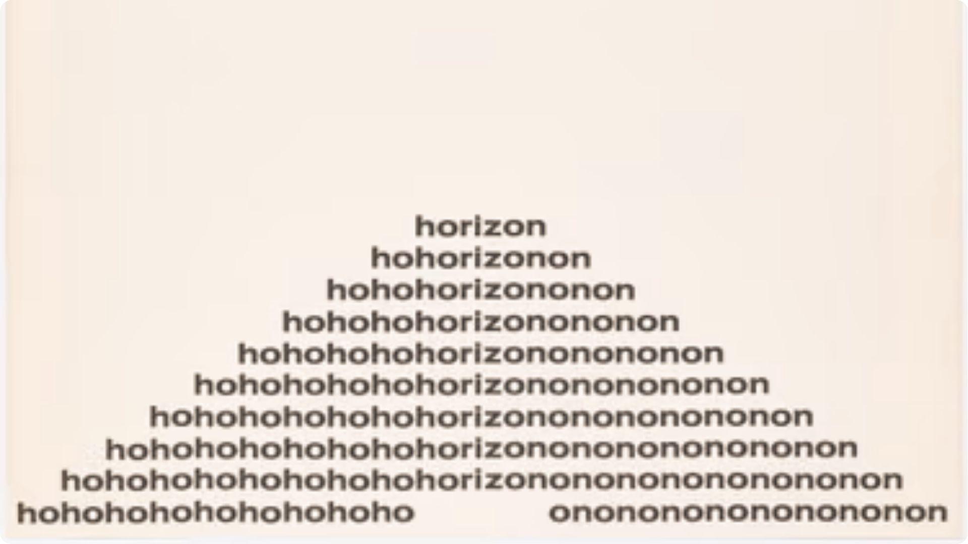 Concrete poem spelling "horizon" expands into a triangle, letters split as "ho" and "on" widen.