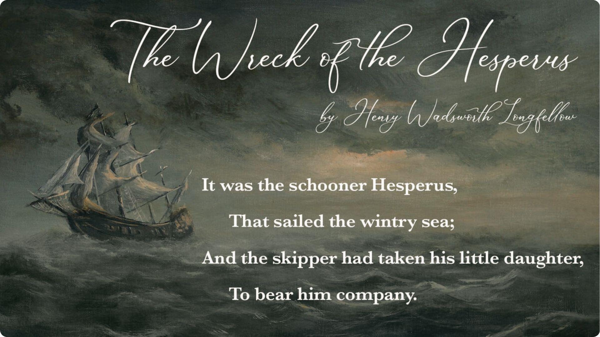 Stormy seascape painting of a ship with white text overlay of 'The Wreck of the Hesperus' quatrain.