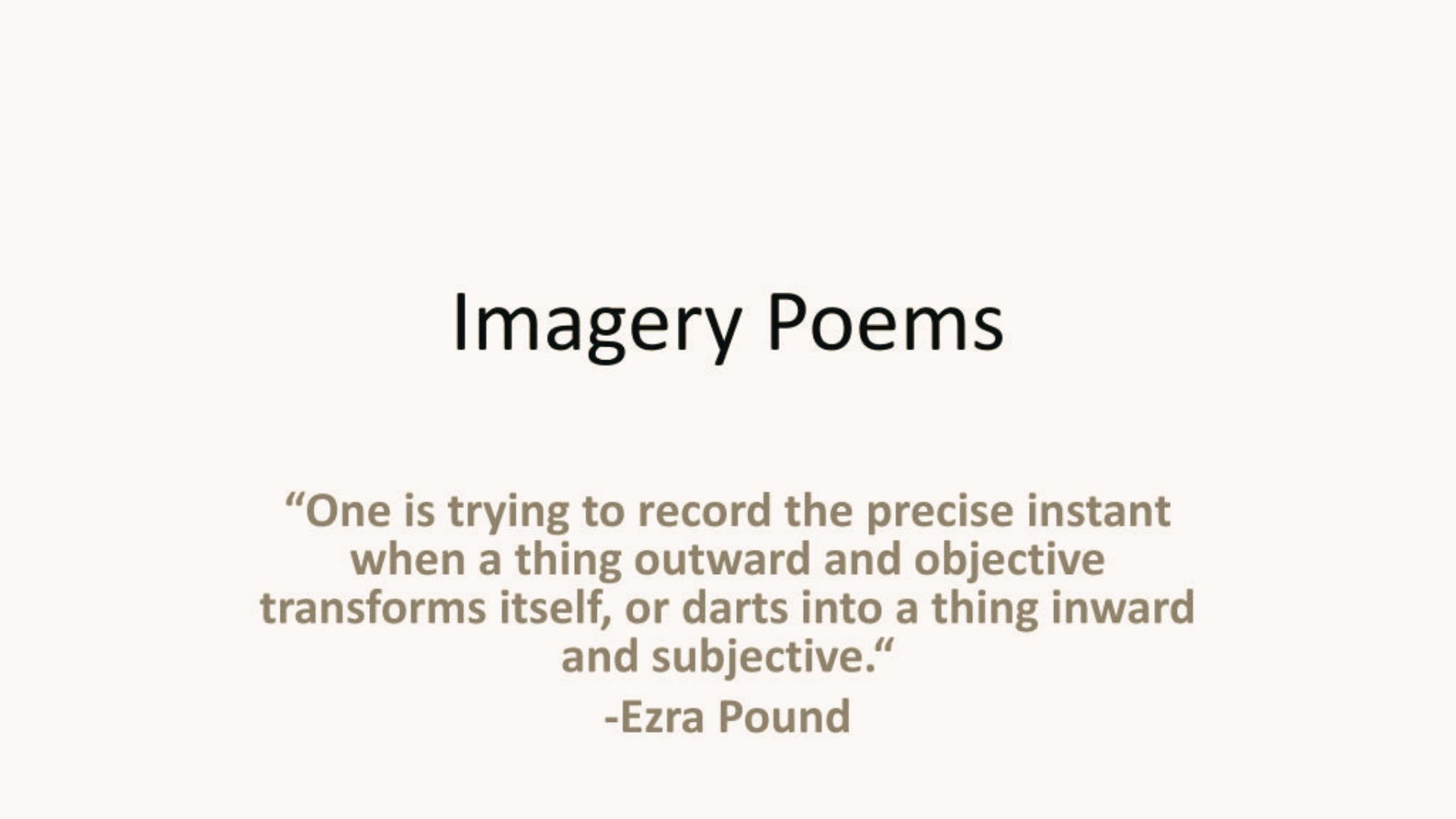 Slide titled “Imagery Poems” with an Ezra Pound quote about transforming outward objects into inward meaning.