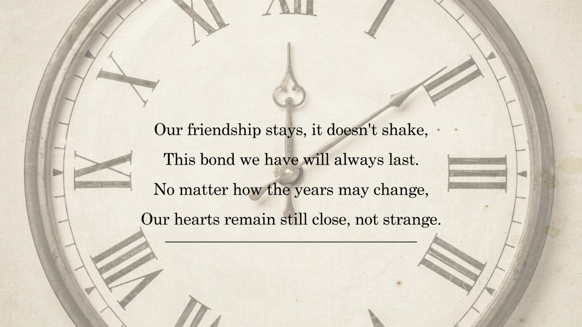 Classy serif poster about a friendship that time cannot break or weaken.