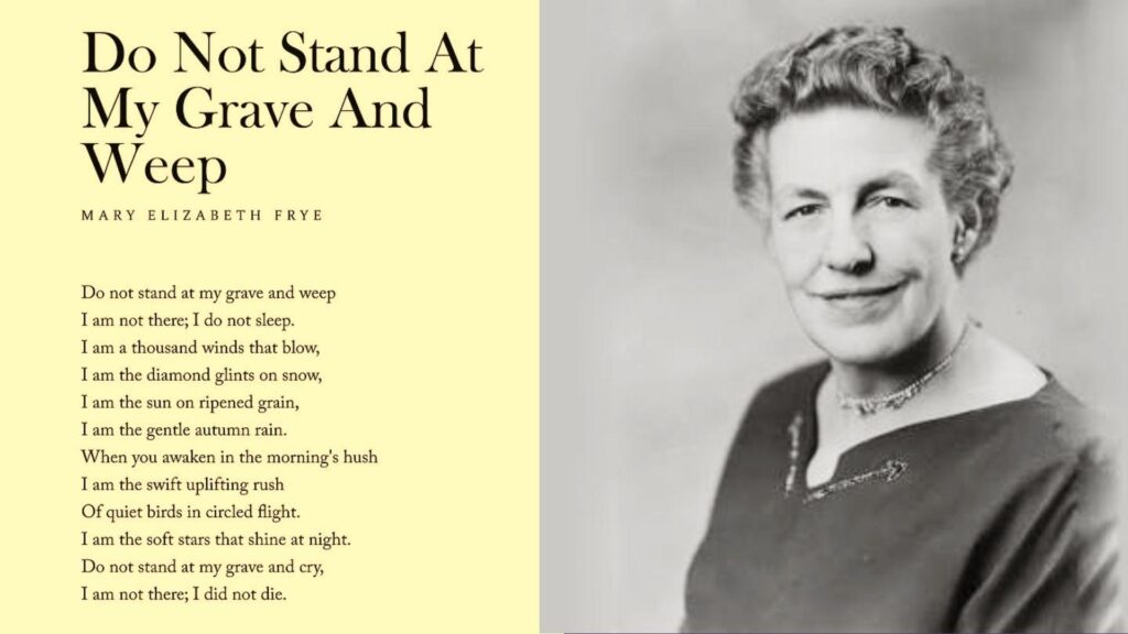 Featured image showcasing the Poet and the Poem “Do not Stand at my Grave and Weep“ by Elizabeth Frye .