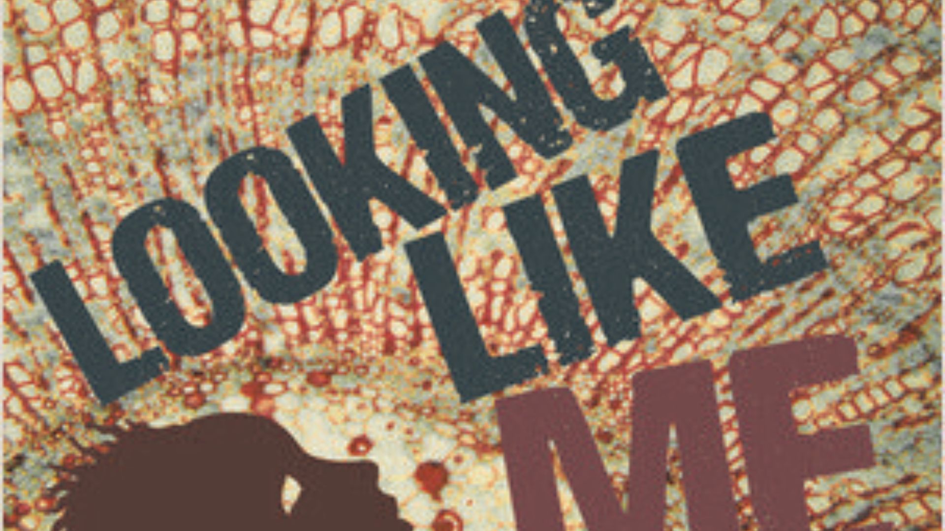 Bold black and red text reads LOOKING LIKE ME over a textured, cell-like background in red and beige tones.