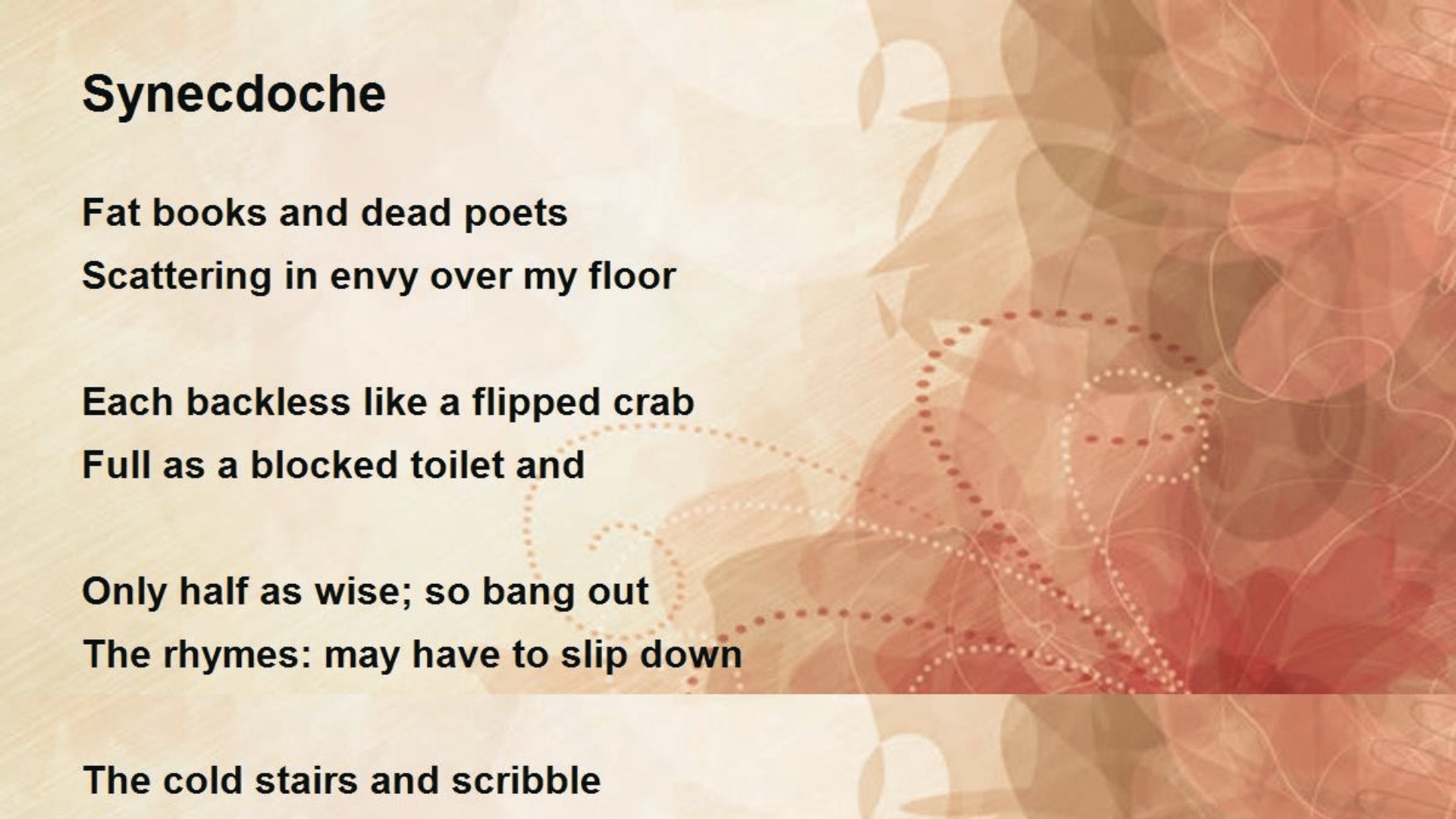 Poem titled “Synecdoche” with lines like “Fat books and dead poets scattering in envy over my floor” on a floral background.