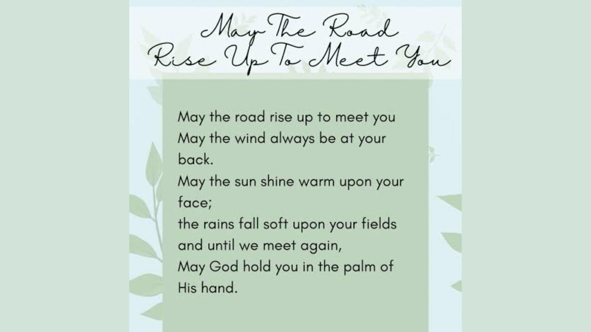 May the Road Rise Up to Meet You is one of the best Best Sympathy Poems for Every Loss