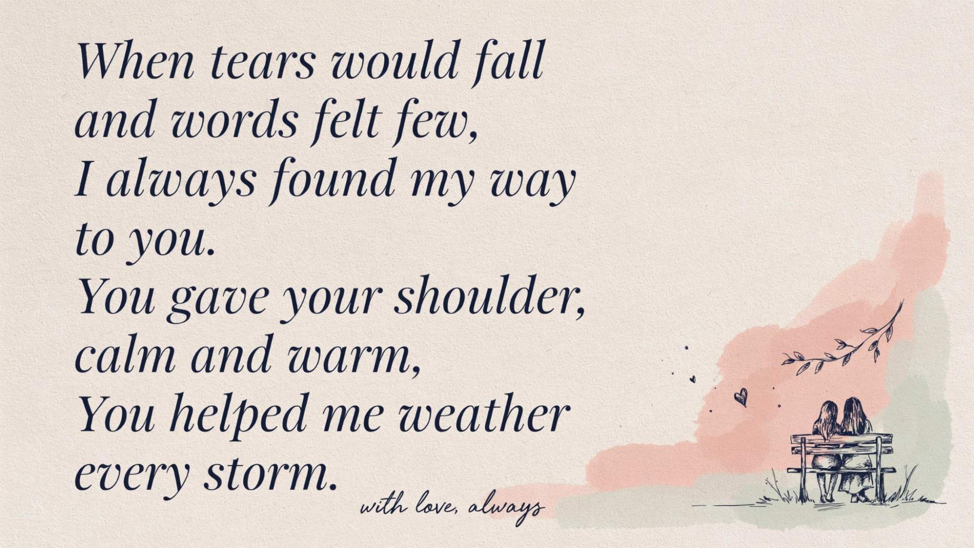 Soft emotional typography poster about a friend who offers comfort during sadness.