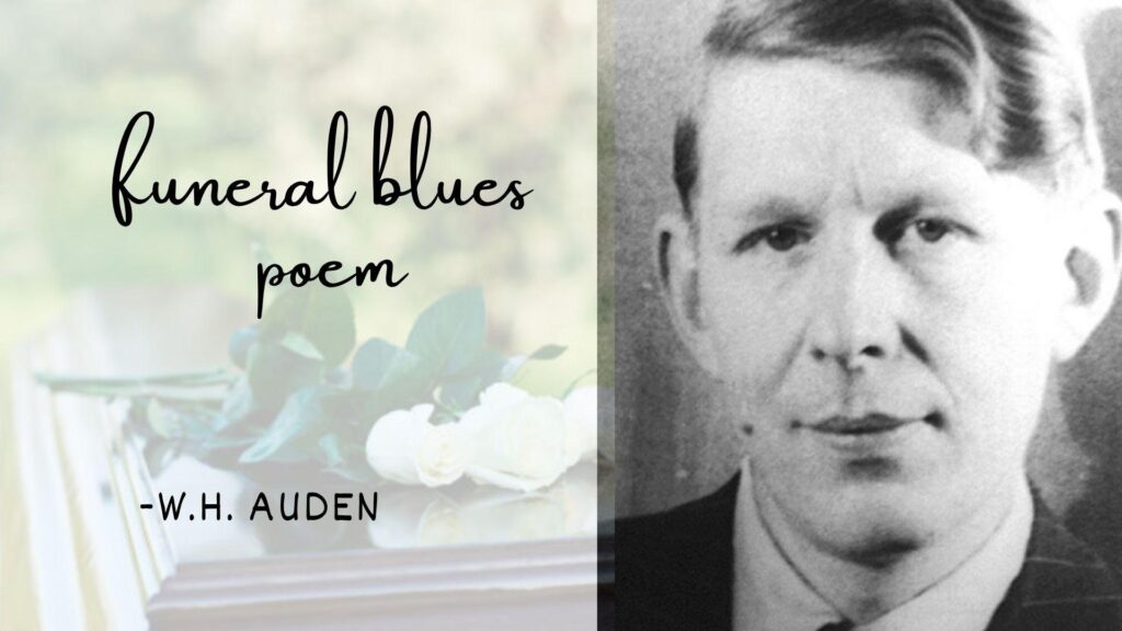 Split image with text funeral blues poem over white roses on coffin beside black-and-white portrait of W.H. Auden
