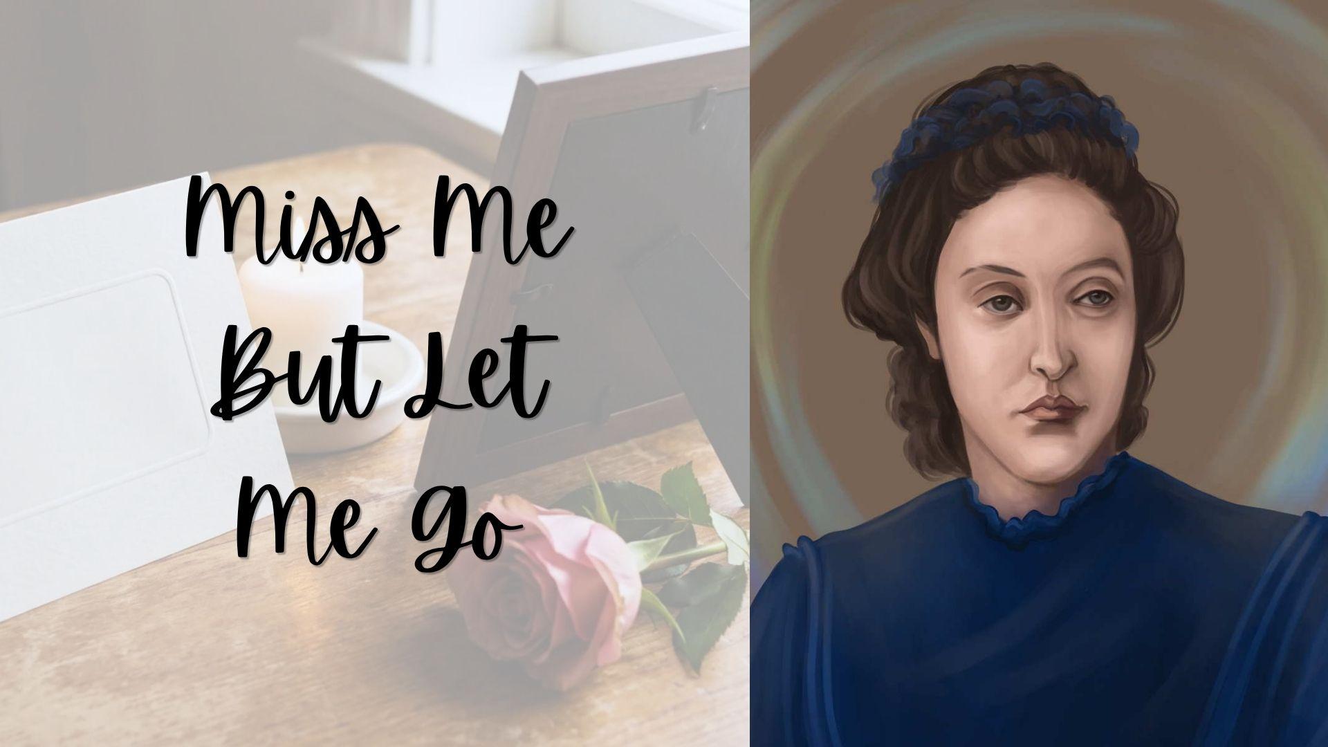 Text Miss Me But Let Me Go over memorial table with portrait.