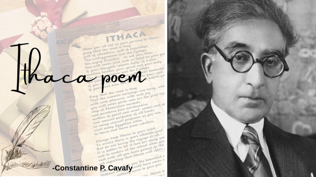 Split graphic with cursive text Ithaca poem over parchment with poem text and feather quill, beside portrait of Constantine Cavafy File name: ithaca-poem-by-constantine-cavafy-portrait-and-parchment-text