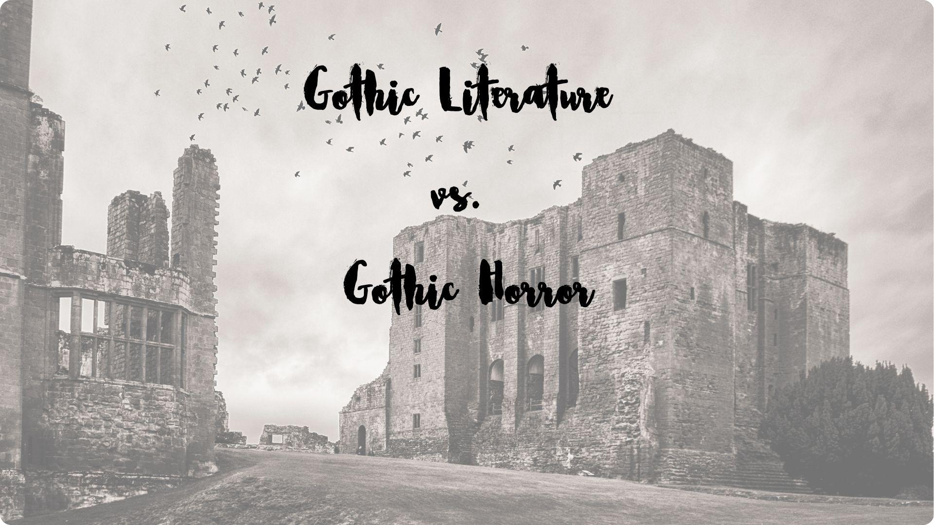 Medieval stone castle background with brush text Gothic Literature vs Gothic Horror centered. File name: gothic-literature-vs-gothic-horror