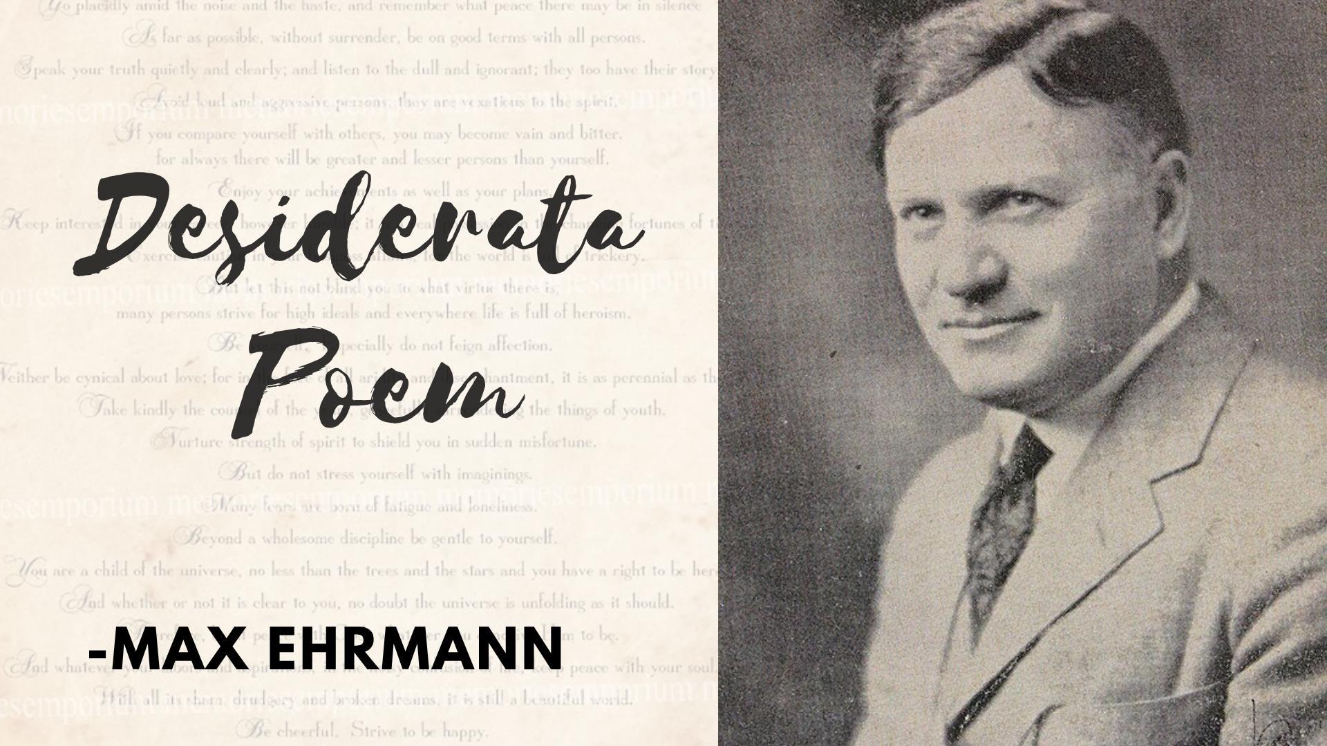 Graphic titled Desiderata Poem by Max Ehrmann with faded poem background and vintage portrait of author on rightFile name:desiderata-poem-max-ehrmann-author-portrait-cover
